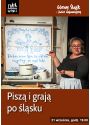 Plakat - Piszą i grają po śląsku z cyklu 